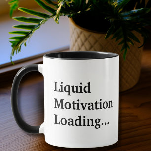 Mug Chargement de la motivation liquide, Citation amus