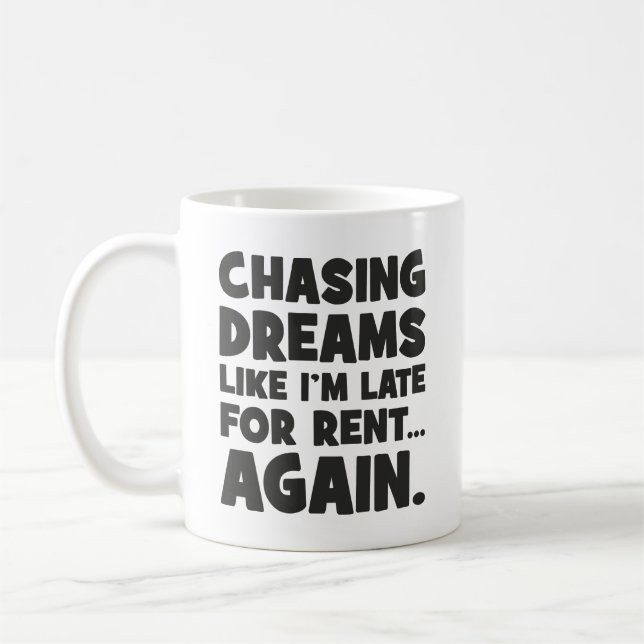 Mug Chasing Dreams Comme je suis en retard pour un loy (Gauche)