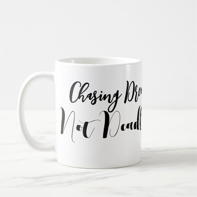 Mug Chasser les rêves pas les échéances Inspiration Mu (Gauche)