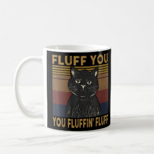 Mug Chat Dit Sarcastique Fluff You Fluffin Fluff Cool
