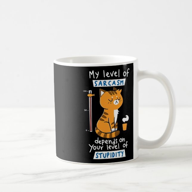 Mug Chat Mon Niveau De Sarcasme Dépend De Votre Niveau (Droite)