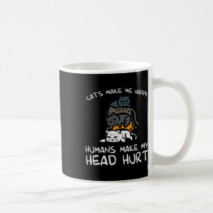 Mug Chats Me Rendre Heureux Humains Drôle Kitten Fur M