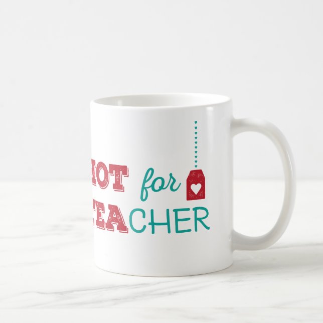 Mug CHAUD pour TEAcher (Droite)