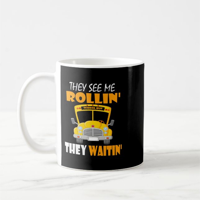 Mug Chauffeur De Bus Scolaire Ils Me Voient Rollin Ils (Gauche)
