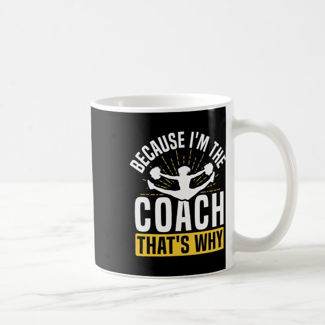 Mug Cheer Cheerleading Coach Because I'm The Coach Tha (Droite)