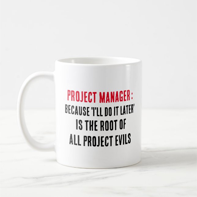 Mug Chef de projet Parce que "Je le ferai plus tard" e (Gauche)