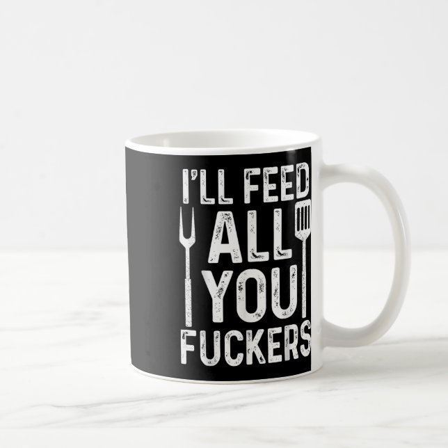 Mug Chef Ill Vous Alimenter Tous F #ckers Funny Bbq Gr (Droite)