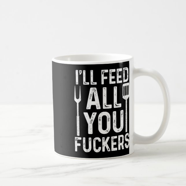 Mug Chef Je Nourrirai Tous Ces Connards Funny Bbq Gril (Droite)