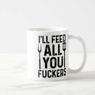 Mug Chef Je vous nourrirai tous F#ckers Funny Bbq Gril