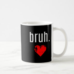 Mug Chemise Bruh _ Qui Dit Bruh Bro Drôle de Saint-Val