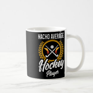 Mug Chemise de hockey sur gazon drôle Nacho disant Fie