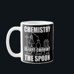 Mug Chemistry is Like Cooking Just Don't Lick the<br><div class="desc">Chemistry is Like Cooking Just Don't Lick the Spoon Science Gift. Perfect gift for your dad,  mom,  papa,  men,  women,  friend and family members on Thanksgiving Day,  Christmas Day,  Mothers Day,  Fathers Day,  4th of July,  1776 Independent day,  Veterans Day,  Halloween Day,  Patrick's Day</div>