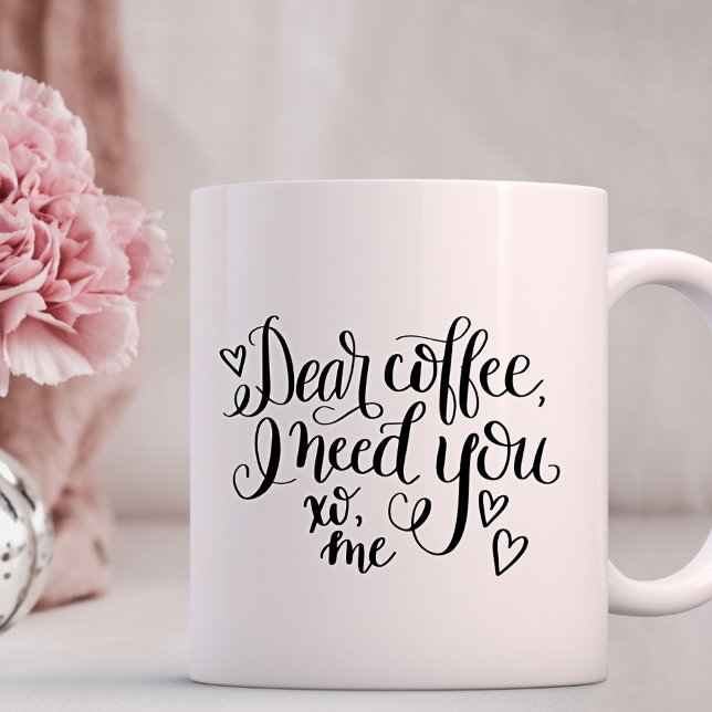Mug Cher café, tout ce dont j'ai besoin, c'est vous (Créateur téléchargé)