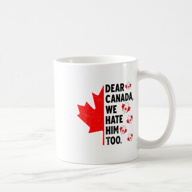 Mug Cher Canada, Nous Le Détestons Aussi De La Politiq (Droite)