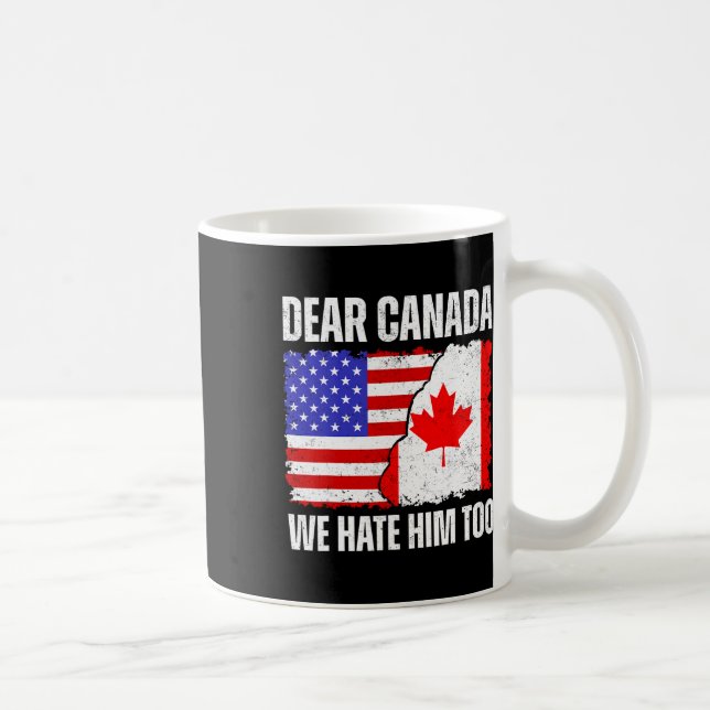 Mug Cher Canada Nous le détestons aussi Fier Canadien  (Droite)