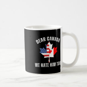 Mug Cher Canada Nous le détestons aussi Politique Fier