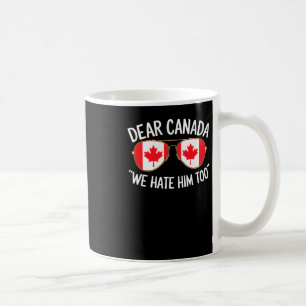 Mug Cher Canada Nous le détestons aussi Trump Manifest