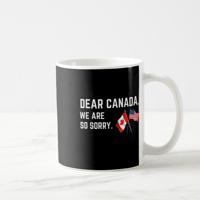 Mug Cher Canada Nous Sommes Tellement Désolés, Les Amé (Droite)