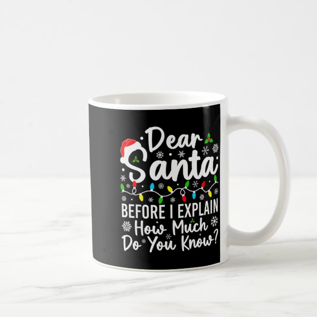 Mug Cher Père Noël avant que j'explique combien en sav (Droite)