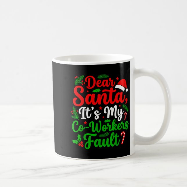 Mug Cher Père Noël C'est La Faute De Mes Collègues Drô (Droite)