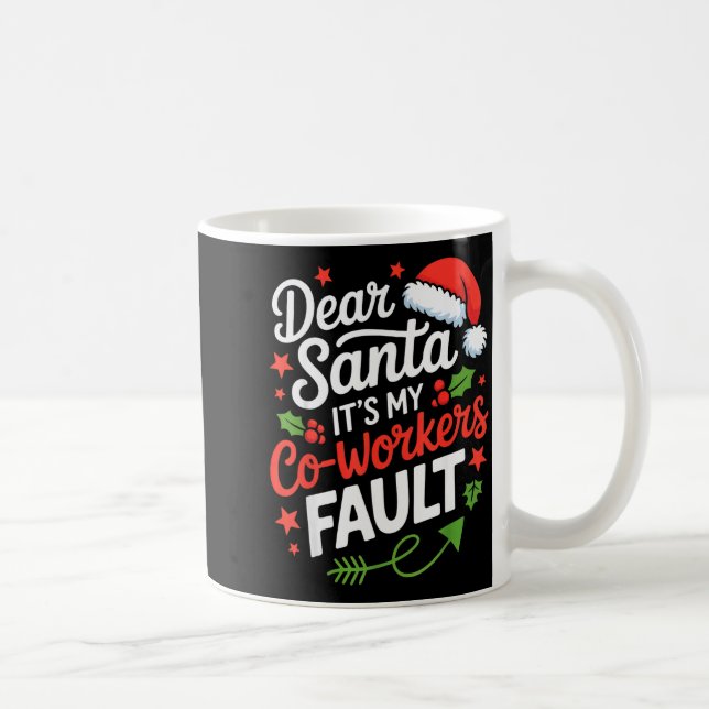Mug Cher Père Noël C'est La Faute De Mes Collègues Drô (Droite)