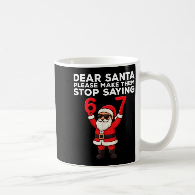 Mug Cher Père Noël, faites-les cesser de dire 67 Noël (Droite)