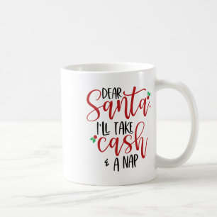 Mug Cher Père Noël Ill Prendre De L'Argent Et Un Nap N