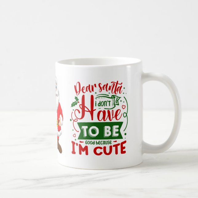 Mug Cher Père Noël, je suis mignon et drôle Citation d (Droite)