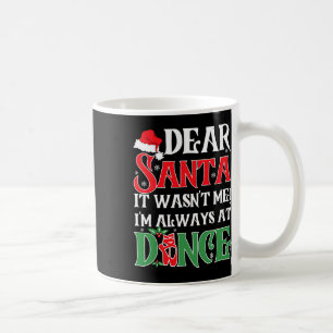 Mug Cher Père Noël Je Suis Toujours À Dance Ballet C