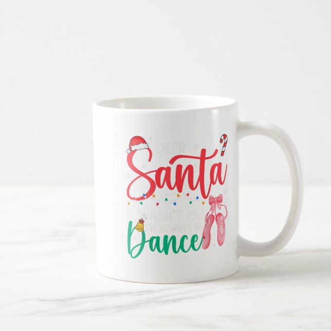 Mug Cher Père Noël ne me veut pas toujours danse Balle (Droite)