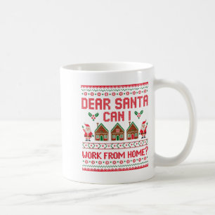 Mug Cher Père Noël Puis-Je Travailler De La Maison Drô