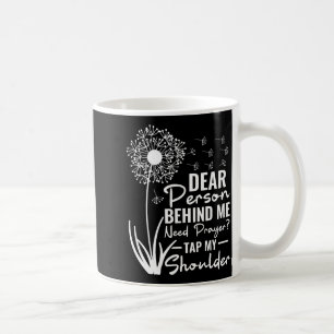 Mug Cher Personne Derrière Moi Besoin De Prière Tapez