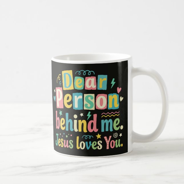 Mug Cher personne derrière moi Jésus t'aime (Droite)
