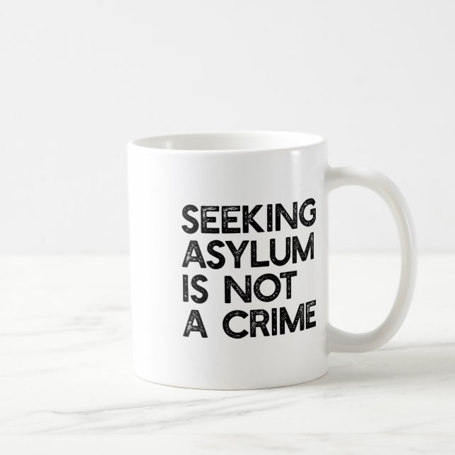 Mug Chercher L'Asile N'Est Pas Un Crime Pour Les Immig (Droite)