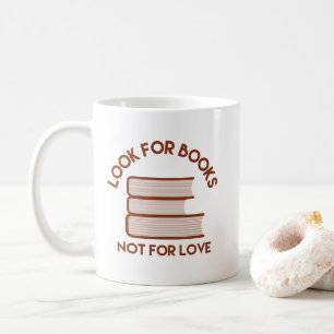 Mug Cherchez des livres, pas pour l'amour