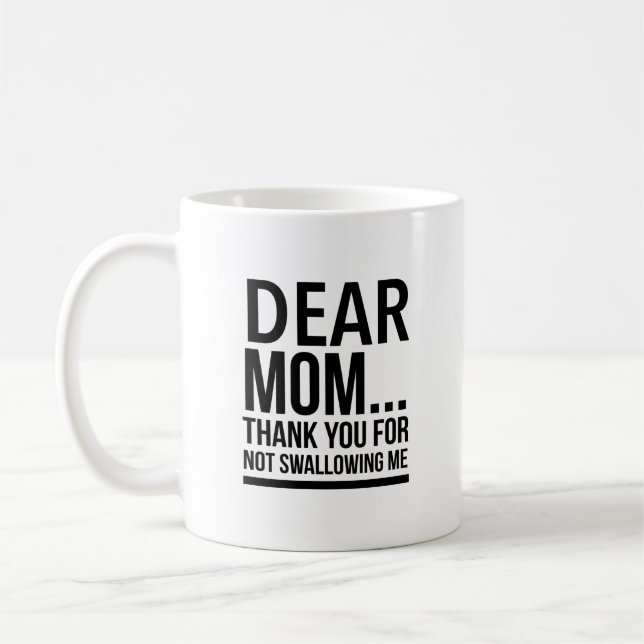Mug Chère maman... merci de ne pas m'avoir avalé (Gauche)
