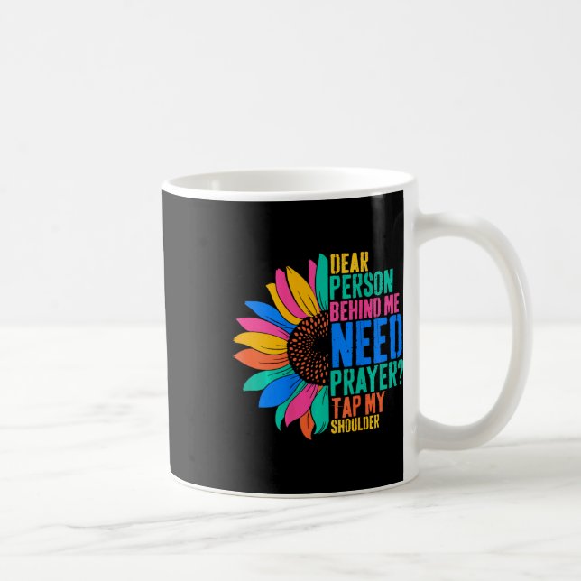 Mug Chère Personne Derrière Moi Besoin De Prière Touch (Droite)
