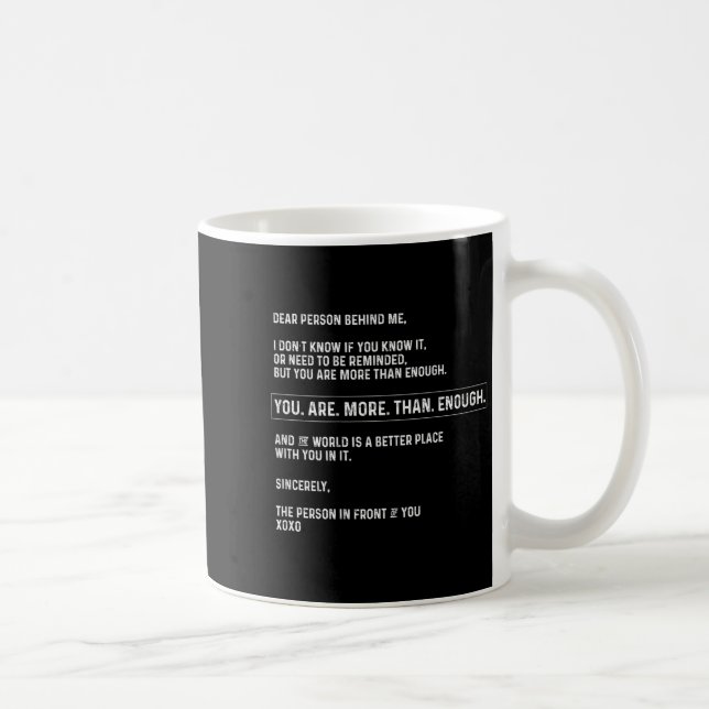 Mug Chère Personne Derrière Moi, Vous Êtes Suffisammen (Droite)