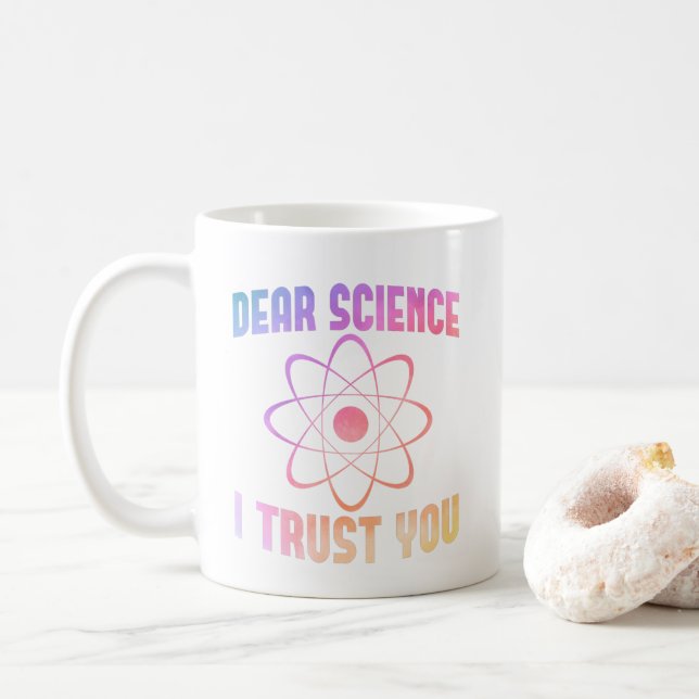 Mug Chère science, je vous fais confiance - Science am (Avec donut)
