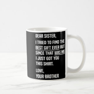 Mug Chère sœur humour drôle de frère et sœur pour sœur