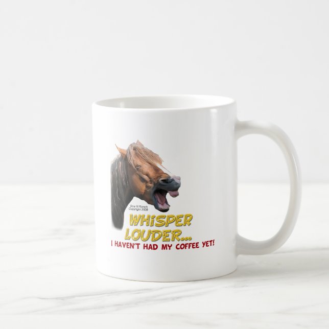 Mug Cheval drôle : Chuchotement plus fort, aucun café (Droite)