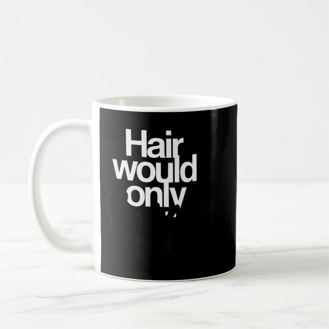 Mug Cheveux ne feraient que ralentir l'humour chauve d (Gauche)
