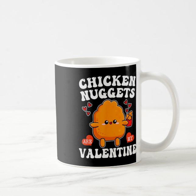 Mug Chicken Nuggets Are My Valentine Funny Nugget Food (Droite)