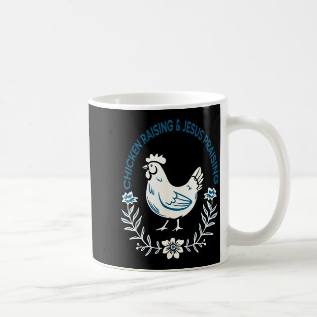 Mug Chicken Raising And Jesus Praising Shirt Men Women (Droite)