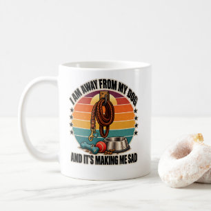 Mug Chien : Je suis loin de mon chien et cela me rend