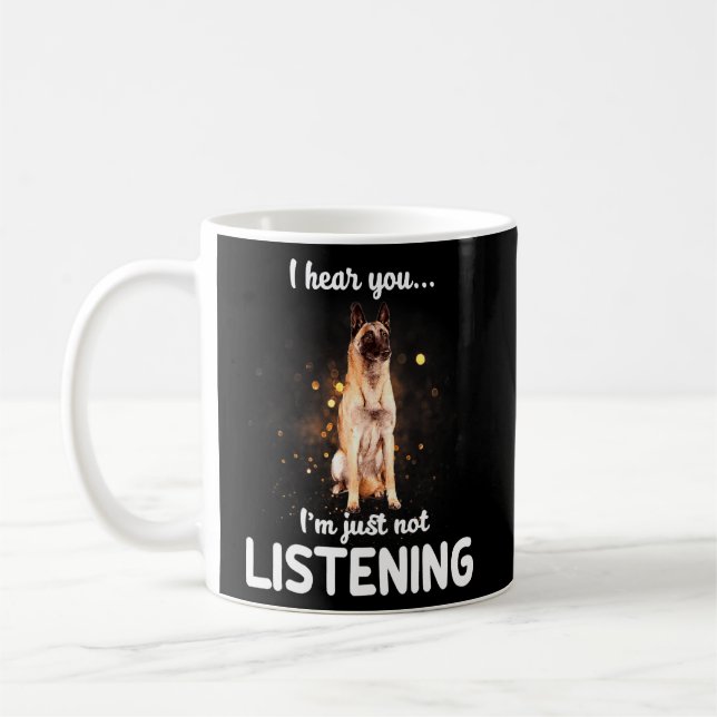 Mug Chien Malinois Belge Je Vous Entends Ne Pas Écoute (Gauche)