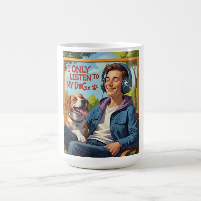 Mug Chien papa - Je n'écoute que mon chien (Centre)