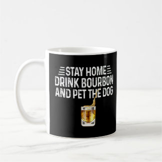 Mug Chien Restez À La Maison Boire Du Bourbon Et Anime