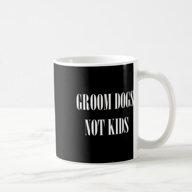 Mug Chiens de chambre pas enfants drôle Chien Groomer  (Droite)