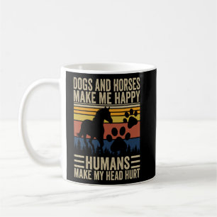 Mug Chiens Et Chevaux Me Rendent Heureux Les Humains M